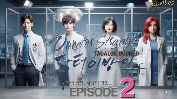 2 [Tagalog] Doctor Stranger