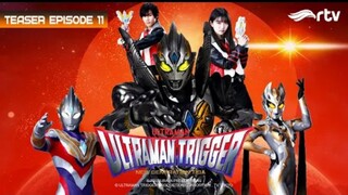 Teaser Ultraman Trigger RTV : Episode 11