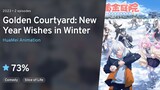 Golden Courtyard: New Year Wishes in Winter(Episode 2) END