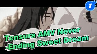 [Tensura AMV] Hope You Can Have A Never-Ending Sweet Dream_1