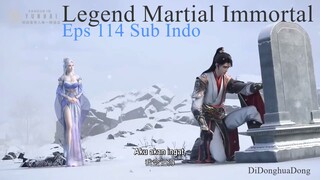Legend Martial Immortal Eps 114 Sub Indo