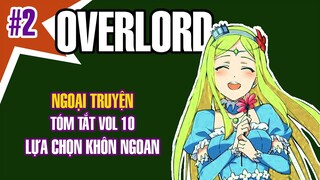 Overlord Tóm Tắt Vol 10 Tập 2 Lựa Chọn Khôn Ngoan
