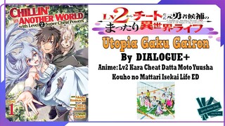 DIALOGUE+ - Utopia Gaku Gairon | Anime: Lv2 Kara Cheat Datta Moto Yuusha ED Full (Lyrics)