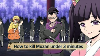 How to Kill Muzan under 3 minutes.