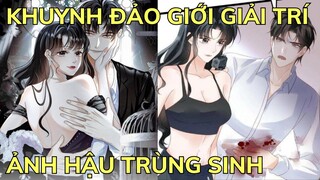 Ảnh Hậu Trùng Sinh Khuynh Đảo Giới Giải Trí | Review Phim Truyện Tranh Hay | Bảo Ngọc Suri