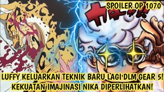 SPOILER OP 1070 - NGERI! TEKNIK BARU LUFFY DLM GEAR 5! KEKUATAN IMAJINASI NIKA DIPERLIHATKAN!