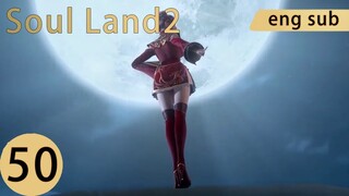 [Preview] Soul Land2 episode 50 engsub