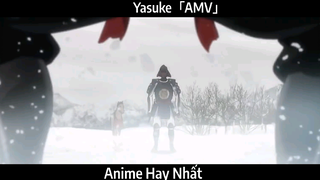 Yasuke「AMV」Hay nhất