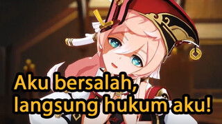 Aku bersalah, langsung hukum aku!