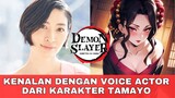Kenalan Dengan Seiyuu Tamayo, From Anime Demon Slayer