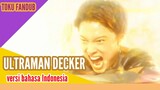 [Toku Fandub] Ultraman Decker Final episode versi bahasa Indonesia (Dubbing collaboration)