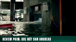 Review Phim : " KHE NỨT SAN ANDREAS " (PHẦN CUỐI) #reviewphimhay