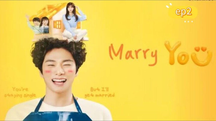 Marry You ep2