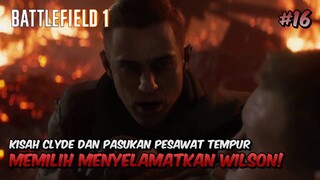Clyde Akhirnya Memilih MENYELAMATKAN WILSON! - Battlefield 1 Indonesia #16