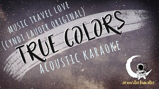 TRUE COLORS Music Travel Love (Acoustic Karaoke)