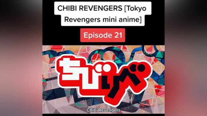 Episode 21 🖤 Episode 1-20 link in my bio. 😊 chibirevenger tokyorevengers anime foryoupage foryou fy