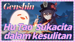 Hu Tao Sukacita dalam kesulitan