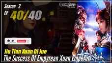 【Jiu Tian Xuan Di Jue】 S3 EP 40 (132) - The Success Of Empyrean Xuan Emperor | Multisub