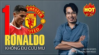 TRỰC TIẾP | Một mình Ronaldo không thể gánh team giải cứu MU | HOT TREND thể thao số 75