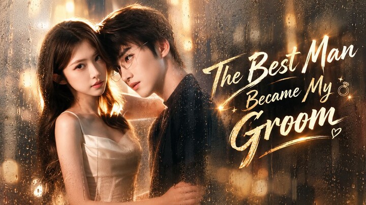 The Best Man Became My Groom