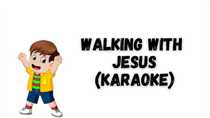 WALKING WITH JESUS (Karaoke Version)