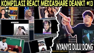 KOMPILASI REACT MEDIASHARE DEANKT #14 - NYANYI DULU AA 🤣