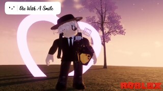 Die With A Smile [GMV] | ROBLOX INDONESIA