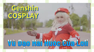 [Genshin, COSPLAY] Vũ Đạo Hài Hước Của Loli