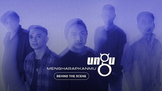 UNGU - Mengharapkanmu | Behind The Scene