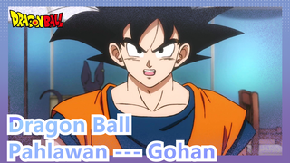 [Dragon Ball] Pahlawan --- Gohan