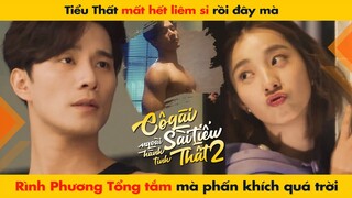 TIỂU THẤT MẤT HẾT LIÊM SỈ RỒI, RÌNH PHƯƠNG TỔNG TẮM MÀ ... || CÔ GÁI NGOÀI HÀNH TINH SÀI TIỂU THẤT 2