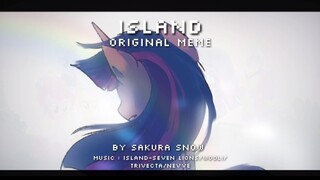 【MLP/ Original meme】Island meme