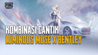 PUBG MOBILE | Gemerlap Mewah Luminous Muse dan Bentley! ✨