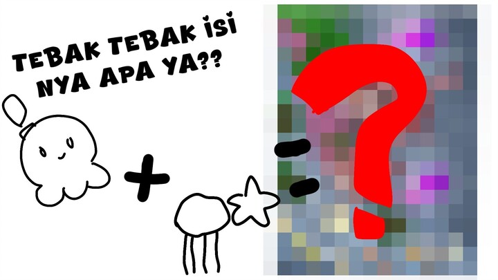 Tebak tebakan apa isi nya ya???