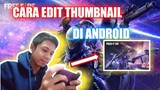 Cara membuat thumbnail di android yang menarik