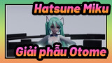 Hatsune Miku|【MMD】Giải phẫu Otome