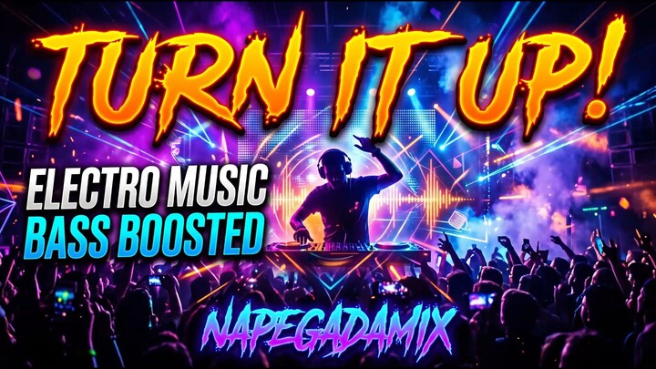 Turn it up Eletro Music Bass Boosted