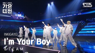 &TEAM (앤팀) - I'm Your Boy @가요대전  GayoDaejeon 20231225