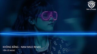 HEY HEY HEY FT KHÔNG BẰNG ( NAM MILO REMIX ) || NHẠC HOT TIK TOK 2023