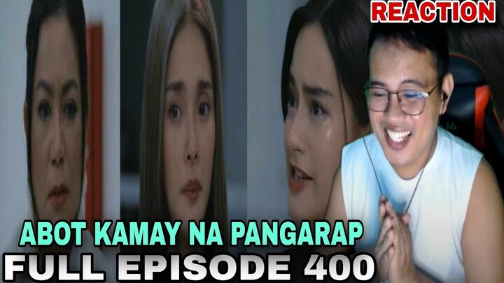 REACTION VIDEO | ABOT KAMAY NA PANGARAP FULL EPISODE 400 (DECEMBER 19, 2023)