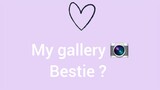 My gallery 📷 Bestie ? 🥰