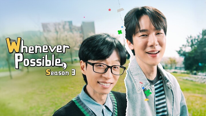 EP. 03 𝑾𝒉𝒆𝒏𝒆𝒗𝒆𝒓 𝑷𝒐𝒔𝒔𝒊𝒃𝒍𝒆 𝑺𝒆𝒂𝒔𝒐𝒏 𝟑 [ KVariety Show ]