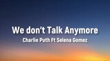 Charlie Puth - We Don’t Talk Anymore (Lyrics) Ft Selena Gomez | The Chainsmokers, Wiz Khalifa,…(Mix)