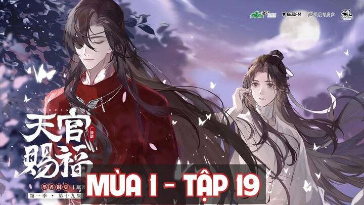 [Vietsub] Tập 19 - Kết thúc mùa 1 | Kịch truyền thanh Thiên Quan Tứ Phúc