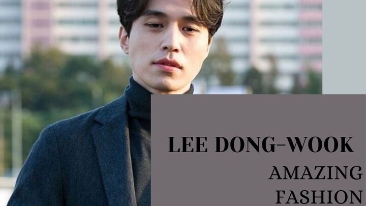 Korean Actor Lee Dong-Wook Amazing Fashion Style