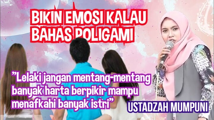 USTADZAH MUMPUNI EMOSI DISURUH BAHAS POLIGAMI