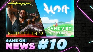 Game On! News #10: Sony Gỡ Bỏ Cyberpunk 2077 Khỏi Cửa Hàng | HOA - Game Việt Vươn Tầm Quốc Tế