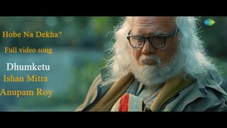 Hobe Na Dekha ? Dhumketu  Dev & Suvosree.. Anupam Roy