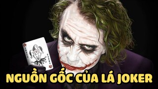 Nguồn gốc của lá Joker | Bạn có biết?