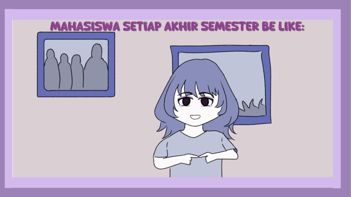 mahasiswa setiap akhir semester be like:🥹🥹😕 (animasi indo)